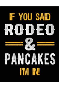 If You Said Rodeo & Pancakes I'm In
