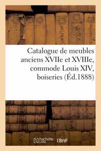 Catalogue de Meubles Anciens Des Xviie Et Xviiie Siècles, Commode Louis XIV, Boiseries