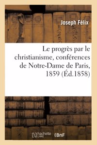 Le Progrès Par Le Christianisme, Conférences de Notre-Dame de Paris, 1859