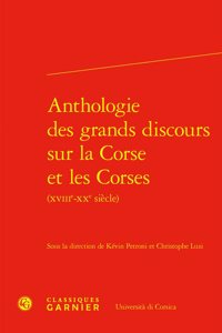 Anthologie Des Grands Discours Sur La Corse Et Les Corses (Xviiie-Xxe Siecle)