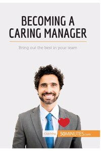 Becoming a Caring Manager