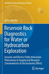 Reservoir Rock Diagnostics for Water or Hydrocarbon Exploration