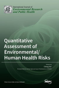 Quantitative Assessment of Environmental/Human Health Risks