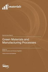 Green Materials and Manufacturing Processes