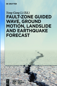 Fault-Zone Guided Wave, Ground Motion, Landslide and Earthquake Forecast