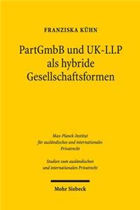 PartGmbB und UK-LLP als hybride Gesellschaftsformen