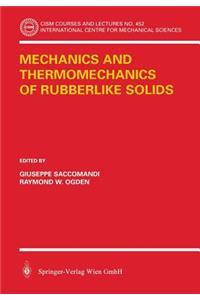 Mechanics and Thermomechanics of Rubberlike Solids