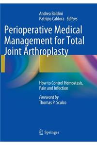 Perioperative Medical Management for Total Joint Arthroplasty