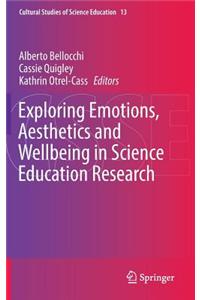 Exploring Emotions, Aesthetics and Wellbeing in Science Education Research