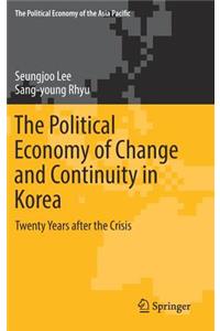 Political Economy of Change and Continuity in Korea: Twenty Years After the Crisis