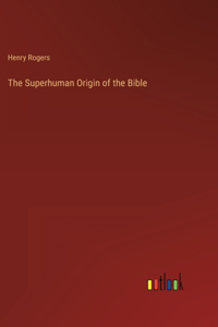 Superhuman Origin of the Bible