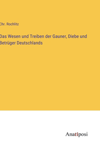 Das Wesen und Treiben der Gauner, Diebe und Betrüger Deutschlands