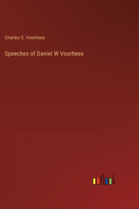 Speeches of Daniel W Voorhees