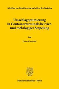 Umschlagoptimierung in Containerterminals Bei Vier- Und Mehrlagiger Stapelung