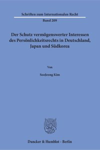 Der Schutz Vermogenswerter Interessen Des Personlichkeitsrechts in Deutschland, Japan Und Sudkorea