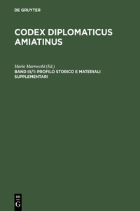 Codex diplomaticus Amiatinus, Band III/1, Profilo storico e materiali supplementari