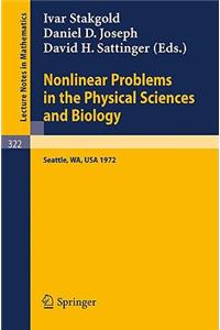 Nonlinear Problems in the Physical Sciences and Biology