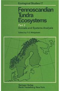 Fennoscandian Tundra Ecosystems: Part 2: Animals and Systems Analysis