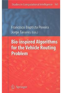 Bio-Inspired Algorithms for the Vehicle Routing Problem