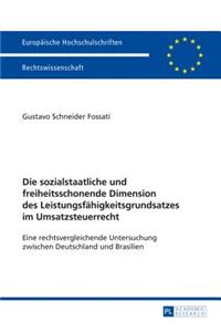 Die sozialstaatliche und freiheitsschonende Dimension des Leistungsfaehigkeitsgrundsatzes im Umsatzsteuerrecht