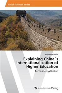 Explaining China`s Internationalization of Higher Education