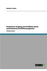 Produktiver Umgang mit Konflikten durch systematisches Konfliktmanagement