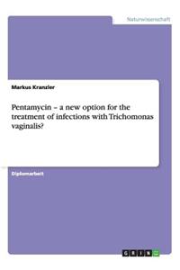 Pentamycin - a new option for the treatment of infections with Trichomonas vaginalis?