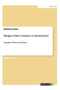 Mergers. Value Creation or Destruction?