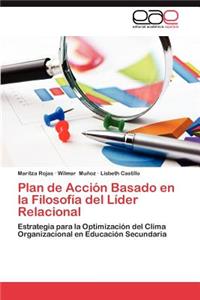 Plan de Accion Basado En La Filosofia del Lider Relacional