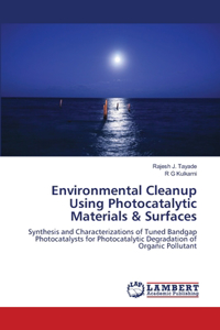 Environmental Cleanup Using Photocatalytic Materials & Surfaces