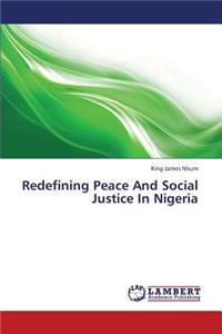Redefining Peace and Social Justice in Nigeria
