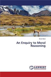 An Enquiry to Moral Reasoning