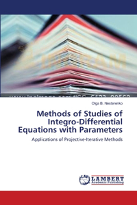 Methods of Studies of Integro-Differential Equations with Parameters