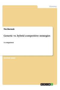 Generic vs. hybrid competitive strategies