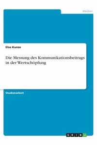 Die Messung des Kommunikationsbeitrags in der Wertschöpfung