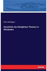 Geschichte des Königlichen Theaters in Wiesbaden