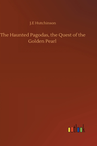 Haunted Pagodas, the Quest of the Golden Pearl