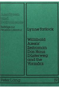 Willibald Alexis' Zeitroman «Das Haus Duesterweg» and the «Vormaerz»