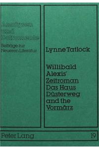 Willibald Alexis' Zeitroman Das Haus Duesterweg and the Vormaerz