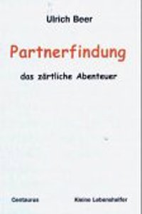 Partnerfindung - das zärtliche Abenteuer