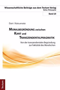 Moralbegrundung Zwischen Kant Und Transzendentalpragmatik