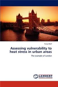 Assessing vulnerability to heat stress in urban areas