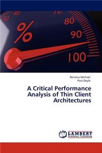 Critical Performance Analysis of Thin Client Architectures