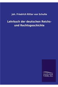 Lehrbuch Der Deutschen Reichs- Und Rechtsgeschichte