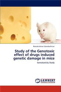 Study of the Genotoxic effect of drugs induced genetic damage in mice