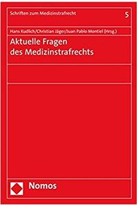 Aktuelle Fragen Des Medizinstrafrechts