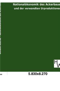Nationalökonomik des Ackerbaues