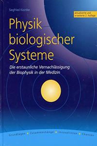 Physik biologischer Systeme: Die erstaunliche Vernachlassigung der Biophysik in der Medizin