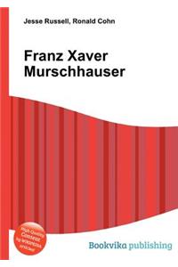 Franz Xaver Murschhauser