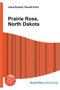 Prairie Rose, North Dakota
